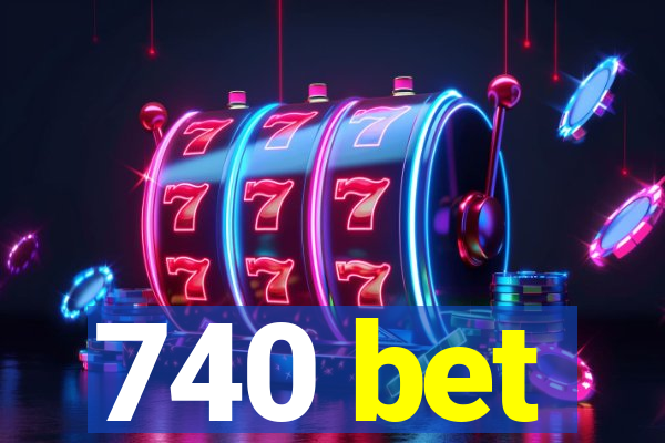 740 bet